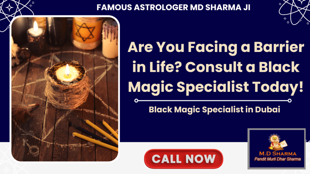 Are You Facing a Barrier in Life? Consult a Black Magic Specialist Today!